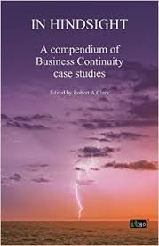In Hindsight – A compendium of Business Continuity case studies